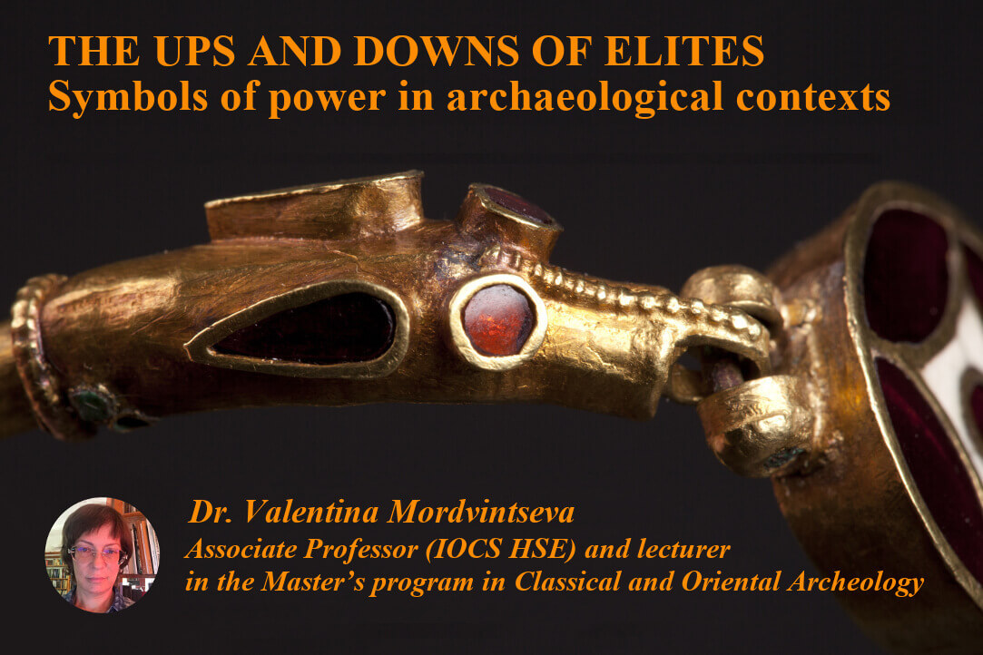 “The ups and downs of elites. Symbols of power in archaeological contexts”: a lecture of Valentina Mordvintseva